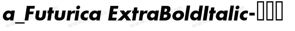 a_Futurica ExtraBoldItalic字体转换